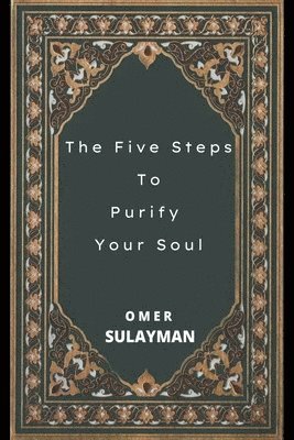 The Five Steps To Purify Your Soul 1