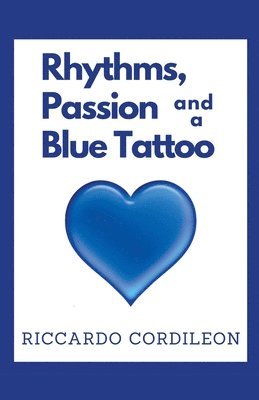 bokomslag Rhythms, Passion and a Blue Tattoo