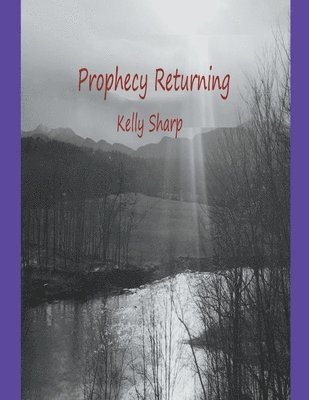 Prophecy Returning 1