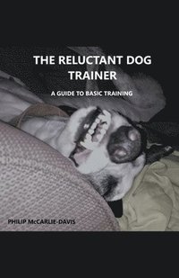 bokomslag The Reluctant Dog Trainer