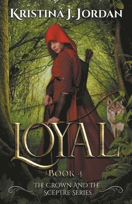 Loyal - A Fairy Tale Retelling of Red Riding Hood 1