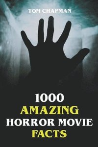 bokomslag 1000 Amazing Horror Movie Facts