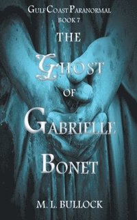 bokomslag The Ghost of Gabrielle Bonet