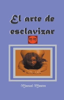 bokomslag El arte de esclavizar