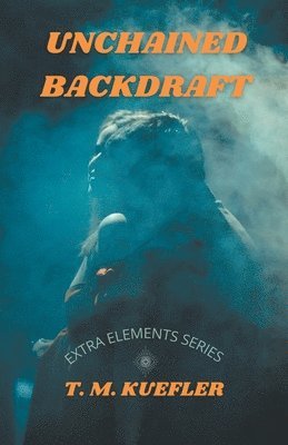 Unchained Backdraft 1