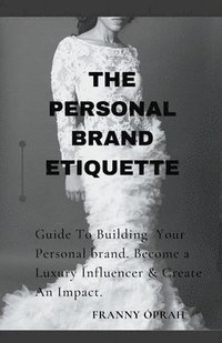 bokomslag The Personal Brand Etiquette