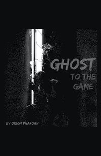 bokomslag Ghost To The Game