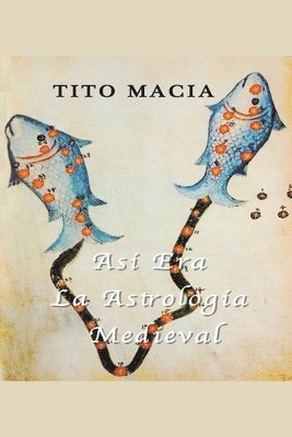 bokomslag Así Era La Astrología Medieval