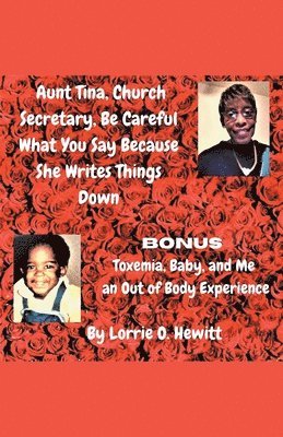 Aunt Tina, Church Secretary, Be Careful What You Say Because She Writes Things Down Bonus Toxemia, Baby, and Me an Out of Body Experience 1