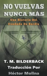 bokomslag No Vuelvas Nunca Ms - Una Historia Del Condado De Sardis