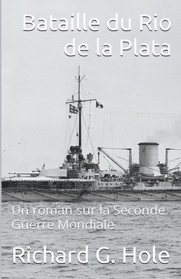 Richard G Hole, Richard G. Hole - Bataille du Rio de la Plata, Häftad