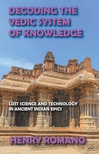 bokomslag Decoding the Vedic System of Knowledge