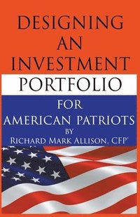bokomslag Designing an Investment Portfolio for American Patriots
