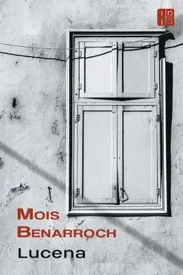 Mois Benarroch - Lucena, Häftad. Tillgänglighet: Lägg i varukorg