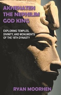 bokomslag Akhenaten, the Nephilim God King