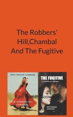 The Robber' Hill, Chambal And The Fugitive 1