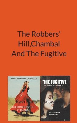 Robber' Hill, Chambal And The Fugitive
