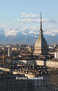 bokomslag Torino e Le Sue Montagne