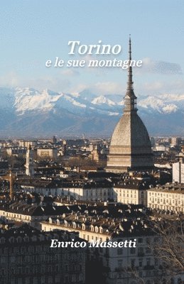 Torino e Le Sue Montagne 1