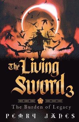 bokomslag Living Sword 3 - The Burden of Legacy