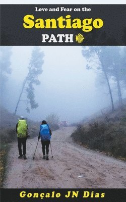 Love and Fear on the Santiago Path 1