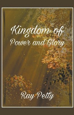 bokomslag Kingdom Of Power And Glory