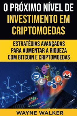 Wayne Walker - O Próximo Nível de Investimento em Criptomoedas, Häftad