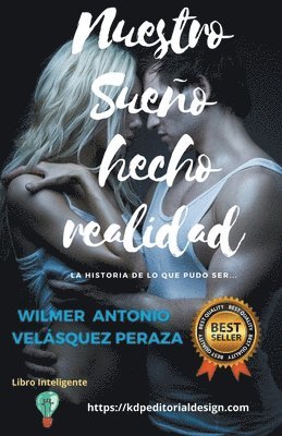 Wilmer Antonio Velásquez Peraza, Wilmer Antonio Vel&#225;squez Peraza, Wilmer Antonio Vel& Peraza - Nuestro sueño hecho realidad, Häftad