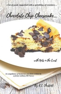 bokomslag Chocolate Chip Cheesecake... with Nuts in the Crust