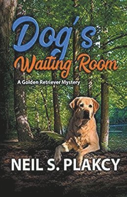 Neil Plakcy - Dog's Waiting Room (Golden Retriever Mysteries Book 13), Häftad
