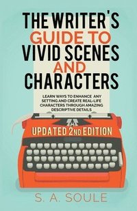 bokomslag The Writer's Guide to Vivid Scenes and Characters