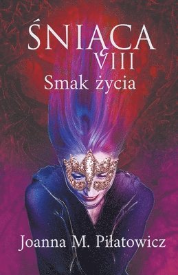 Joanna M Pilatowicz, Joanna M. Pilatowicz - ŚNIĄCA VIII Smak życia, Häftad