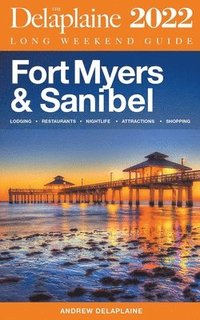 bokomslag Fort Myers & Sanibel - The Delaplaine 2022 Long Weekend Guide