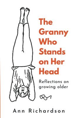 Ann Richardson - Granny Who Stands on Her Head, Häftad