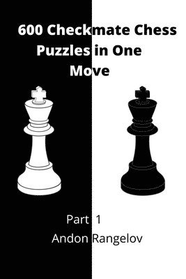 bokomslag 600 Checkmate Chess Puzzles in One Move, Part 1