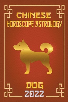 Dog Chinese Horoscope & Astrology 2022 1