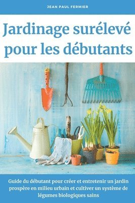 bokomslag Jardinage surlev pour les dbutants