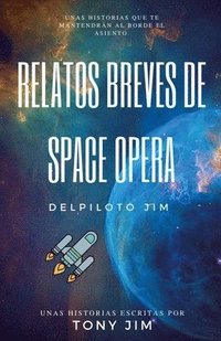 bokomslag Relatos Breves de Space Opera del piloto Jim