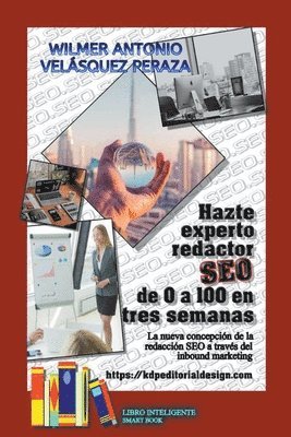 Wilmer Antonio Velásquez Peraza - Hazte experto redactor SEO de 0 a 100 en 3 semanas, Häftad