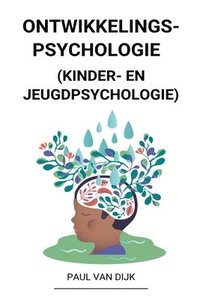 bokomslag Ontwikkelingspsychologie (Kinder- en Jeugdpsychologie)