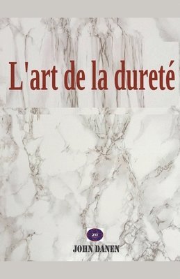 bokomslag L'art de la duret