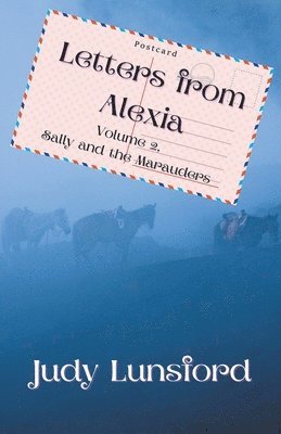 Letters from Alexia, Volume 2, Sally and the Marauders 1