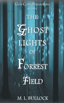 bokomslag Ghost Lights of Forrest Field
