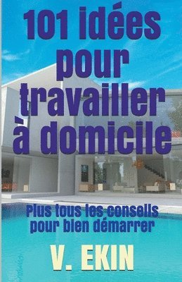 101 ides pour travailler  domicile 1