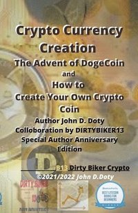 bokomslag Crypto Currency Creation The Advent of Dogecoin and How to Create Your Own Crypto Coin