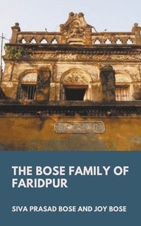 bokomslag The Bose Family of Faridpur