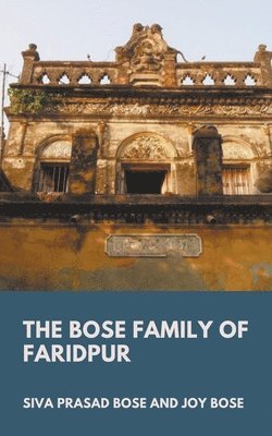 The Bose Family of Faridpur 1