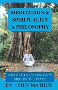 bokomslag Meditation & Spirituality - A Philosophy