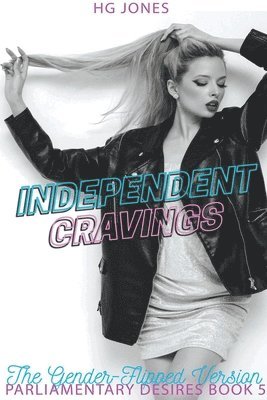 Hg Jones - Independent Cravings (The Gender-Flipped Version), Häftad