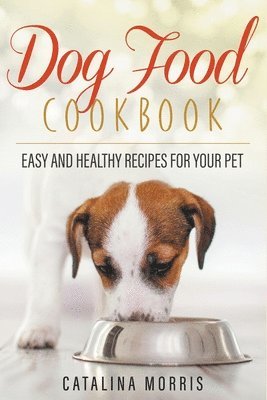 bokomslag Dog Food Cookbook